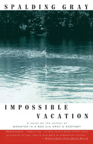 Title: Impossible Vacation, Author: Spalding Gray