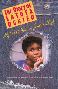 Title: The Diary of Latoya Hunter: My First Year in Junior High, Author: Latoya Hunter