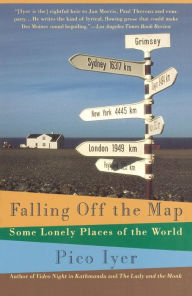 Title: Falling Off the Map: Some Lonely Places of The World, Author: Pico Iyer