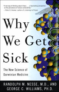 Title: Why We Get Sick: The New Science of Darwinian Medicine, Author: Randolph M. Nesse