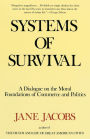 Systems of Survival: A Dialogue on the Moral Foundations of Commerce and Politics