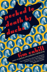Title: Pecked to Death by Ducks, Author: Tim Cahill