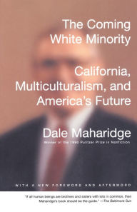 Title: The Coming White Minority: California, Multiculturalism, and America's Future, Author: Dale Maharidge