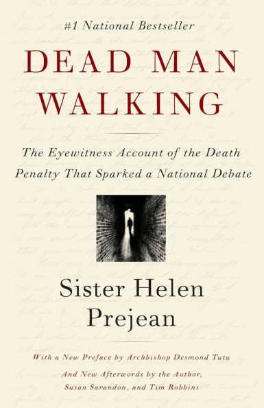 Dead Man Walking: the Eyewitness Account of Death Penalty That Sparked a National Debate