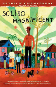 Title: Solibo Magnificent, Author: Patrick Chamoiseau
