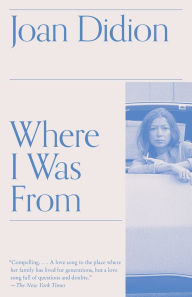 Title: Where I Was From, Author: Joan Didion