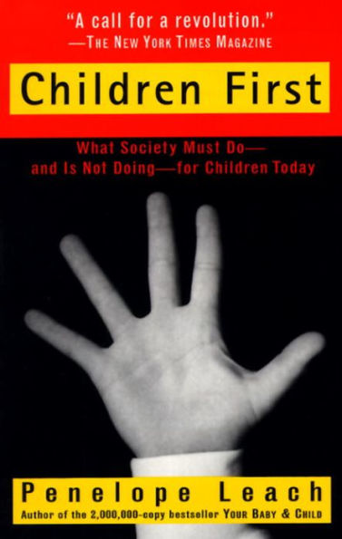 Children First: What Society Must Do--and is Not Doing--for Today