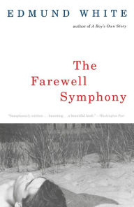 Title: The Farewell Symphony, Author: Edmund White