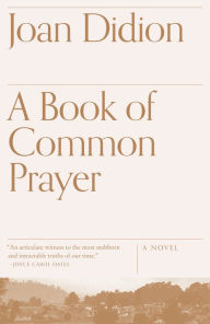 Title: A Book of Common Prayer, Author: Joan Didion