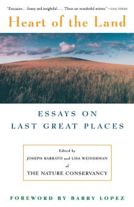 Title: Heart Of The Land: Essays on Last Great Places, Author: Joseph Barbato