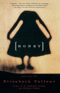 Title: Honey, Author: Elizabeth Tallent