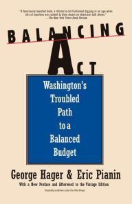 Title: Balancing Act: Washington's Troubled Path to a Balanced Budget, Author: George Hager