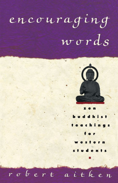 Encouraging Words: Zen Buddhist Teachings for Western Students