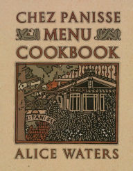 Title: Chez Panisse Menu Cookbook, Author: Alice Waters