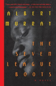 Title: The Seven League Boots, Author: Albert Murray