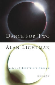 Title: Dance for Two: Essays, Author: Alan Lightman