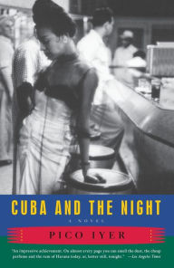 Title: Cuba and the Night, Author: Pico Iyer