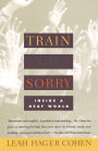Train Go Sorry: Inside a Deaf World