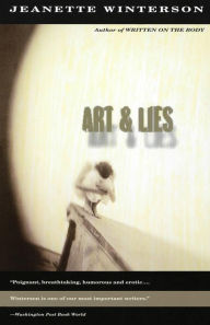 Title: Art and Lies: A Piece for Three Voices and a Bawd, American Ed., Author: Jeanette Winterson