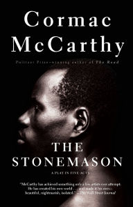 Title: The Stonemason: A Play in Five Acts, Author: Cormac McCarthy