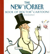 Title: The New Yorker Book of Doctor Cartoons, Author: The New Yorker