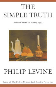 Title: The Simple Truth, Author: Philip Levine