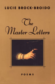 Title: The Master Letters, Author: Lucie Brock-Broido