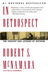 Title: In Retrospect: The Tragedy and Lessons of Vietnam, Author: Robert S. McNamara