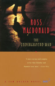 Title: The Underground Man (Lew Archer Series #16), Author: Ross Macdonald