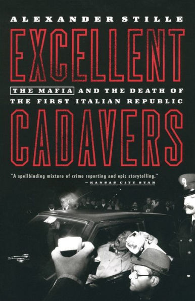 Excellent Cadavers: The Mafia and the Death of the First Italian Republic