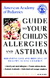 Title: American Academy of Pediatrics Guide to Your Child's Asthma and Allergies: Breathing Easy and Bringing up Healthy, Active Children, Author: American Academy Of Pediatrics