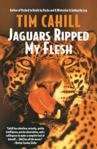 Title: Jaguars Ripped My Flesh, Author: Tim Cahill