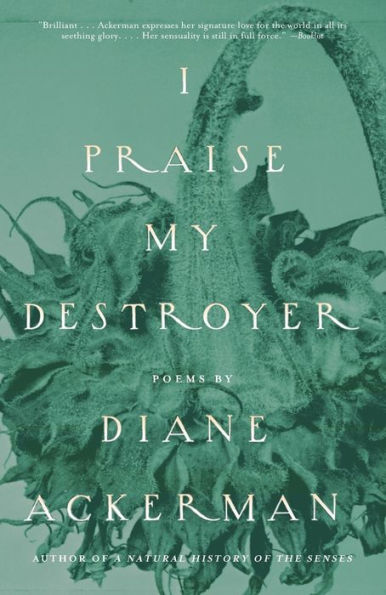 I Praise My Destroyer: Poems