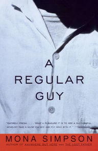 Title: A Regular Guy, Author: Mona Simpson