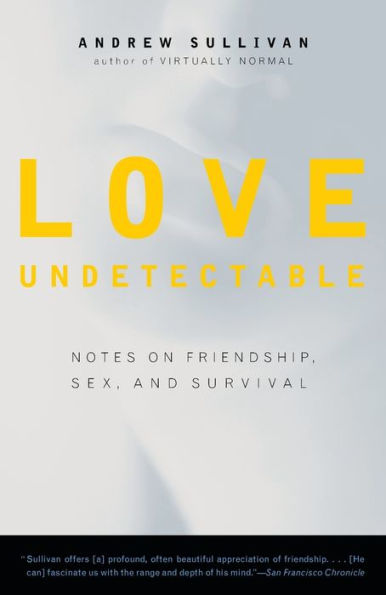 Love Undetectable: Notes on Friendship, Sex, and Survival