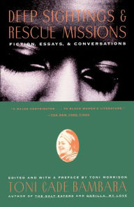 Title: Deep Sightings and Rescue Missions: Fiction, Essays and Conversations, Author: Toni Cade Bambara