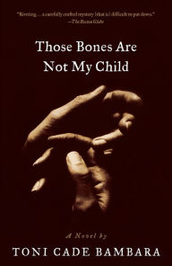 Title: Those Bones Are Not My Child, Author: Toni Cade Bambara