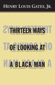 Title: Thirteen Ways of Looking at a Black Man, Author: Henry Louis Gates Jr.