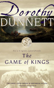 Title: The Game of Kings: Book One in the Legendary Lymond Chronicles, Author: Dorothy Dunnett