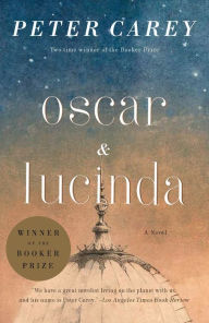 Title: Oscar and Lucinda, Author: Peter Carey