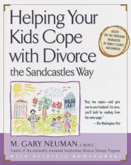 Title: Helping Your Kids Cope with Divorce the Sandcastles Way, Author: M. Gary Neuman