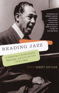 Reading Jazz: A Gathering of Autobiography, Reportage, and Criticism from 1919 to Now