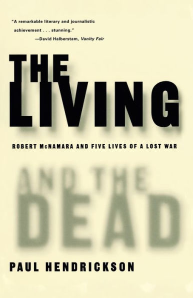 The Living and the Dead: Robert McNamara and Five Lives of a Lost War