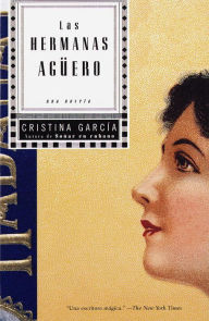 Title: Las hermanas Agüero (The Agüero Sisters), Author: Cristina García