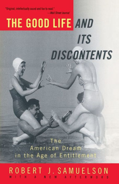 the Good Life and Its Discontents: American Dream Age of Entitlement