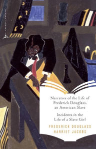 Narrative of the Life of Frederick Douglass, an American Slave & Incidents in the Life of a Slave Girl