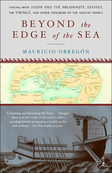 Beyond the Edge of the Sea: Sailing with Jason and the Argonauts, Ulysses, the Vikings, and Other Explorers of the Ancient World