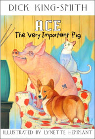 Title: Ace: The Very Important Pig, Author: Dick King-Smith