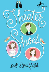 Title: Theater Shoes, Author: Noel Streatfeild