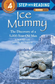 Title: Ice Mummy: The Discovery of a 5,000-Year-Old Man, Author: Mark Dubowski